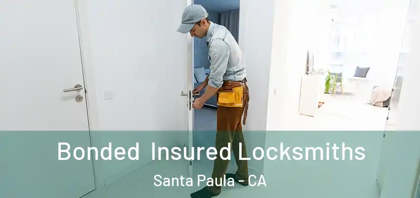  Bonded Insured Locksmiths Santa Paula - CA