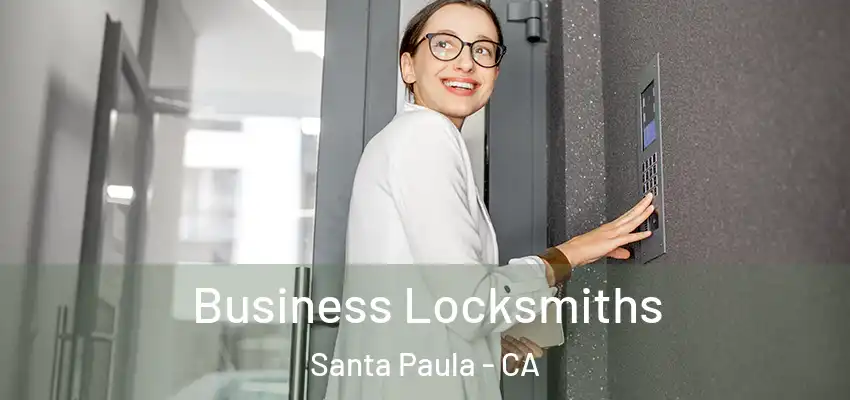  Business Locksmiths Santa Paula - CA