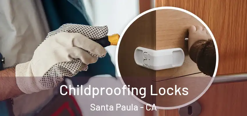  Childproofing Locks Santa Paula - CA