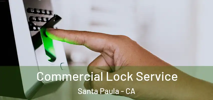  Commercial Lock Service Santa Paula - CA