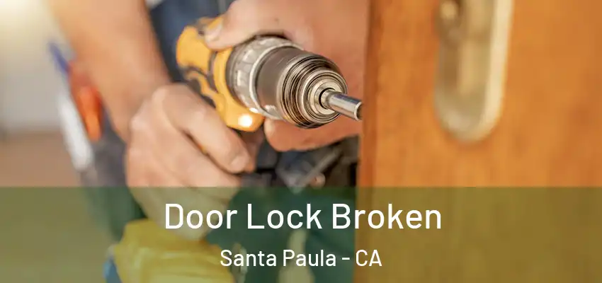  Door Lock Broken Santa Paula - CA