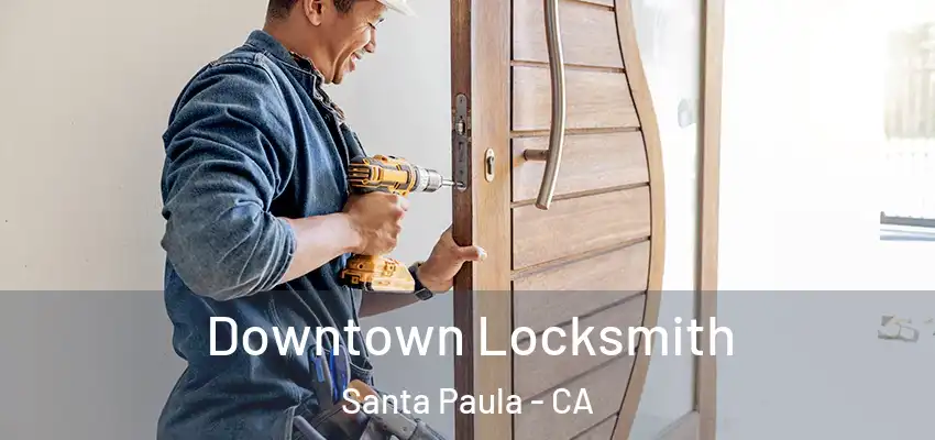  Downtown Locksmith Santa Paula - CA