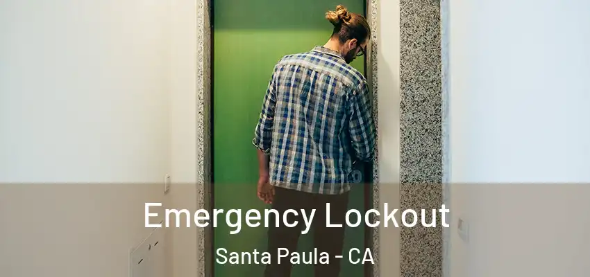  Emergency Lockout Santa Paula - CA