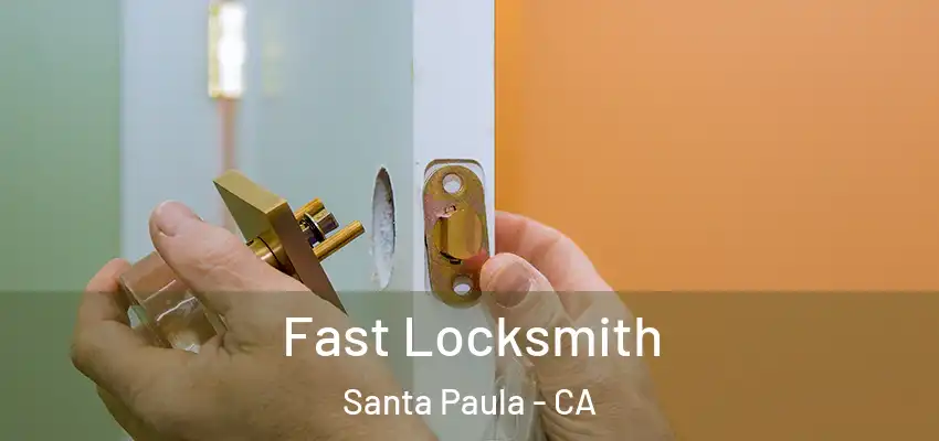  Fast Locksmith Santa Paula - CA