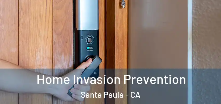  Home Invasion Prevention Santa Paula - CA