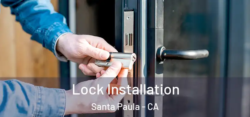  Lock Installation Santa Paula - CA
