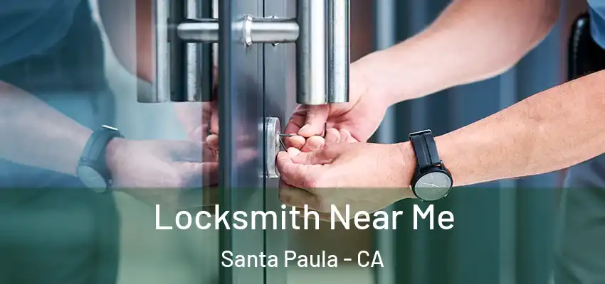  Locksmith Near Me Santa Paula - CA