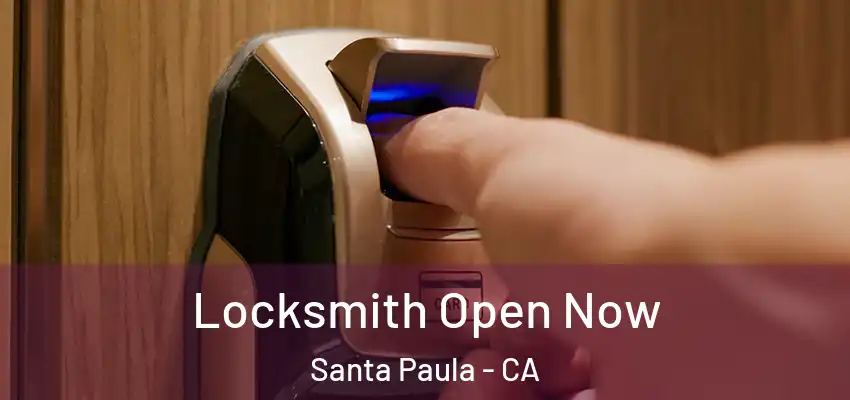 Locksmith Open Now Santa Paula - CA