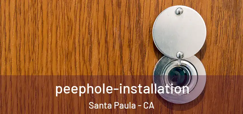 peephole-installation Santa Paula - CA