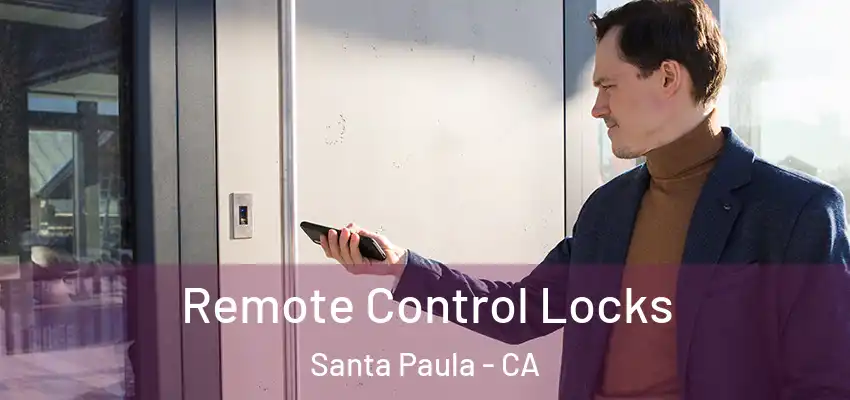  Remote Control Locks Santa Paula - CA