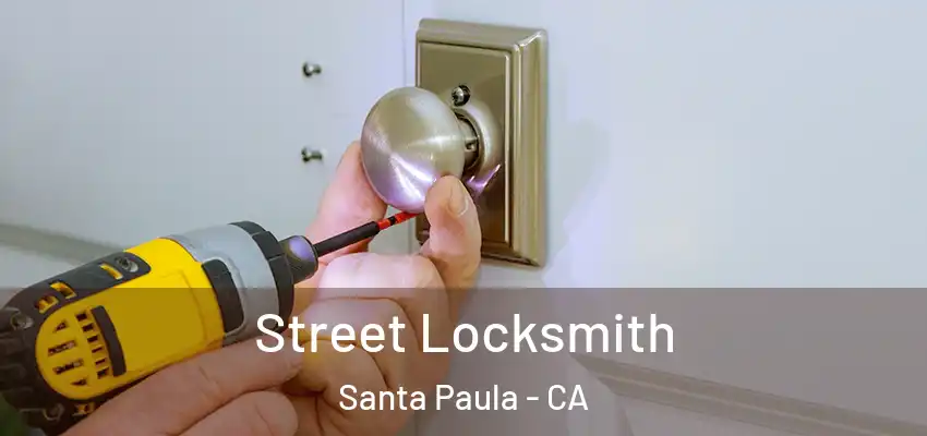  Street Locksmith Santa Paula - CA